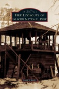 Cover-Bild zum Titel 'Fire Lookouts of Glacier National Park' von 'David R. Butler'