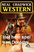 Het hete spel van Dorothy: Western - Neal Chadwick