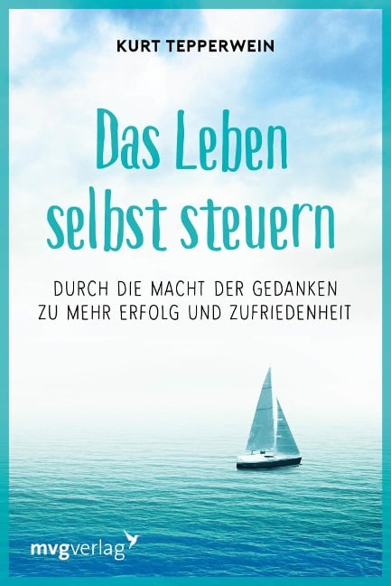 Die Kunst, das Leben selbst zu steuern - Kurt Tepperwein