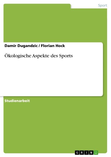 Ökologische Aspekte des Sports - Damir Dugandzic, Florian Hock
