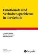 Cover-Bild zum Titel 'Emotionale und Verhaltensprobleme in der Schule' von 'Charlotte Hanisch, Thomas Hennemann, Manfred Döpfner'