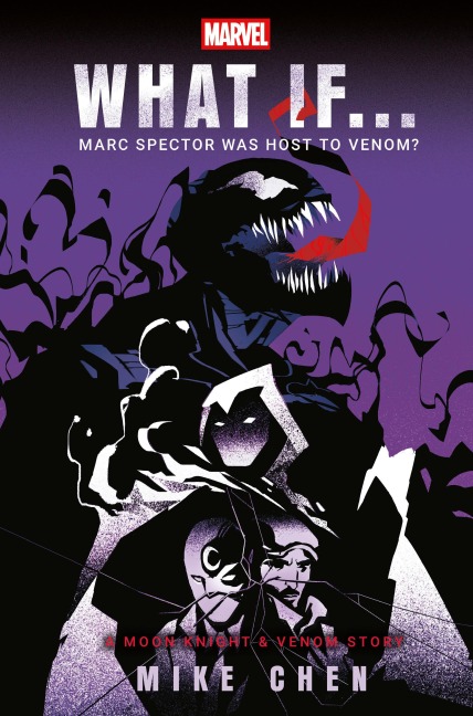 Marvel: What If . . . Marc Spector Was Host to Venom? (A Moon Knight & Venom Story) - Mike Chen, Marvel