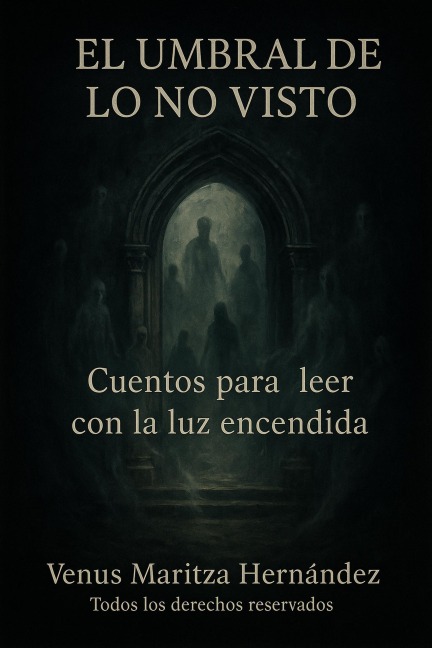 El umbral de lo no visto - Venus Maritza Hernandez