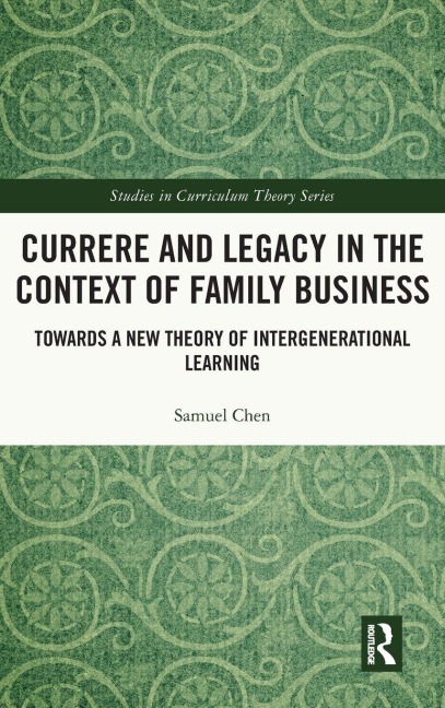 Currere and Legacy in the Context of Family Business - Samuel Chen