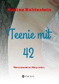 Cover-Bild zum Titel 'Teenie mit 42' von 'Nadine Rubinstein'