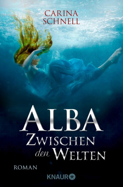 Alba - Zwischen den Welten - Carina Schnell