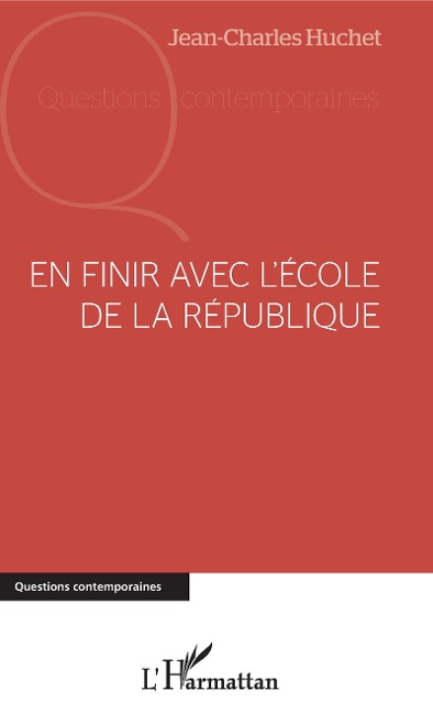 En finir avec l'école de la république - Huchet