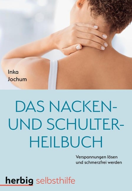 Das Nacken- und Schulterheilbuch - Inka Jochum