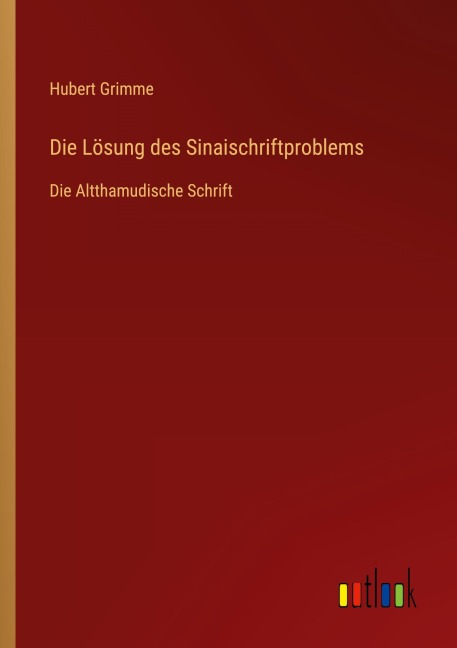 Die Lösung des Sinaischriftproblems - Hubert Grimme