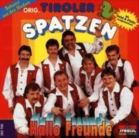 Hallo Freunde - Original Tiroler Spatzen