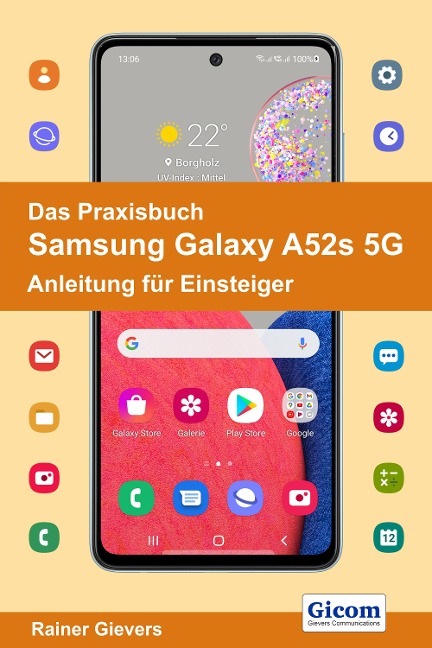 Das Praxisbuch Samsung Galaxy A52s 5G - Anleitung für Einsteiger - Rainer Gievers