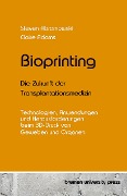 Bioprinting - Die Zukunft der Transplantationsmedizin - Steven Abramowski, Claire Adams