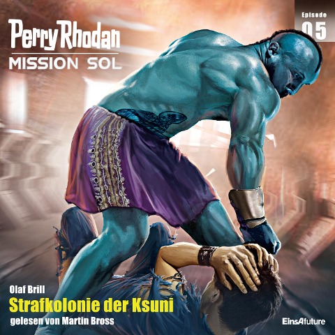 Perry Rhodan Mission SOL Episode 05: Strafkolonie der Ksuni - Olaf Brill