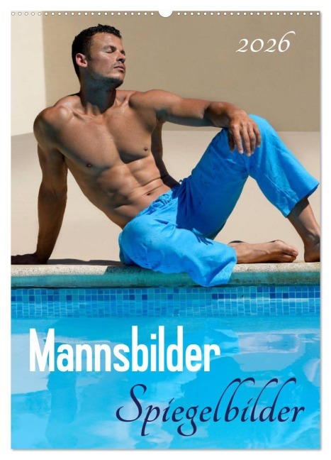 Mannsbilder Spiegelbilder (Wandkalender 2026 DIN A2 hoch), CALVENDO Monatskalender - Malestockphoto Malestockphoto