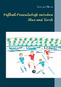 Cover-Bild zum Titel 'Fußball-Freundschaft zwischen Max und Tarek' von 'Reinhard Mewes'