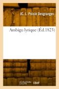 Ambigu lyrique - Jean Claude Léonard Poisle Desgranges