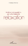 Cover-Bild zum Titel 'Améliorer votre quotidien par les techniques de relaxation' von 'Christian Perrotin'