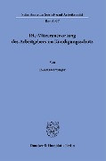 Die Mitverantwortung des Arbeitgebers im Kündigungsschutz. - Lisa Kraayvanger