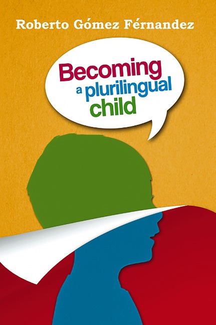 Becoming a Plurilingual Child - Roberto Gómez Fernández