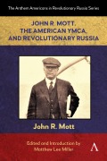 Cover-Bild zum Titel 'John R. Mott, the American Ymca, and Revolutionary Russia' von ''