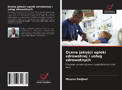 Ocena jako¿ci opieki zdrowotnej i us¿ug zdrowotnych - Moussa Dadjoari