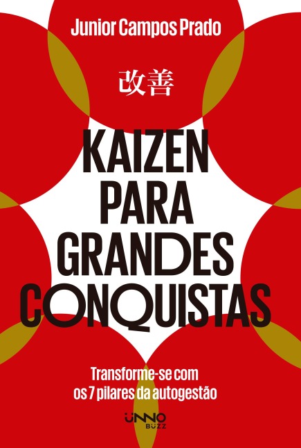 Kaizen para grandes conquistas - Junior Campos Prado