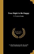 Your Right to Be Happy - 