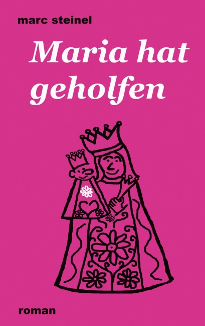 Maria hat geholfen - Marc Steinel