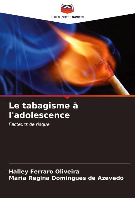 Le tabagisme à l'adolescence - Halley Ferraro Oliveira, Maria Regina Domingues de Azevedo