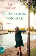 Cover-Bild zum Titel 'Die Ballerina von Paris' von 'Alli Sinclair'