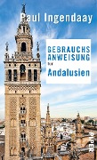 Cover-Bild zum Titel 'Gebrauchsanweisung für Andalusien' von 'Paul Ingendaay'