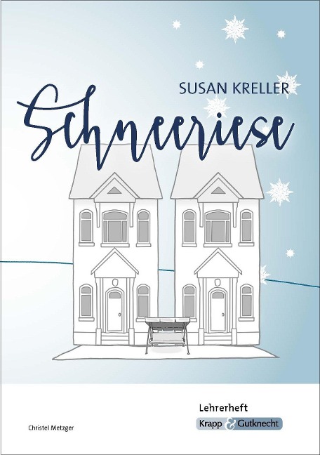 Schneeriese - Susan Kreller - Lehrerheft - Susan Kreller, Christel Metzger