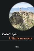 Cover-Bild zum Titel 'L' Italia nascosta' von 'Carlo Vulpio'