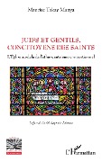 Cover-Bild zum Titel 'Juifs et Gentils, concitoyens des saints' von 'Maurice Tokay Manya'