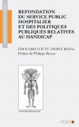 Cover-Bild zum Titel 'Refondation du service public hospitalier et des politiques publiques relatives aux handicaps' von 'Edouard Couty, Hervé Rihal'