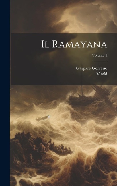 Il Ramayana; Volume 1 - Gaspare Gorresio