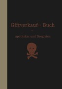 Cover-Bild zum Titel 'Vorschriften über den Handel mit Giften im Deutschen Reiche' von 'Hermann Böttger'
