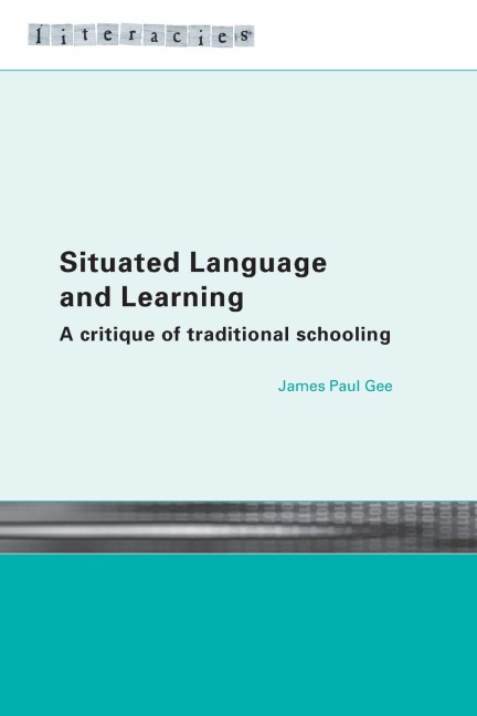 Situated Language and Learning - James Paul Gee