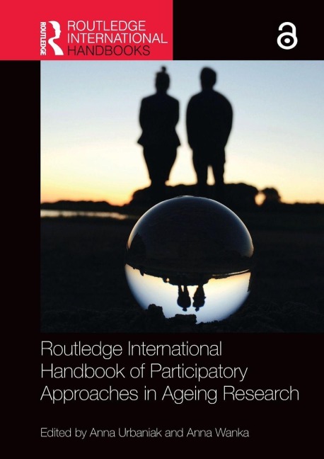 Routledge International Handbook of Participatory Approaches in Ageing Research - 