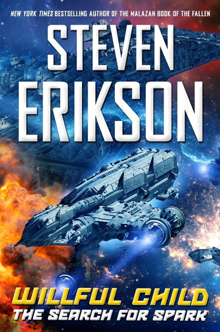 Willful Child: The Search for Spark - Steven Erikson