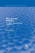 Cover-Bild zum Titel 'Mao Zedong and Workers: The Labour Movement in Hunan Province, 1920-23' von 'Lynda Shaffer'