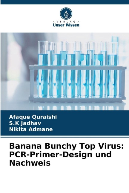 Banana Bunchy Top Virus: PCR-Primer-Design und Nachweis - Afaque Quraishi, Nikita Admane, S. K Jadhav