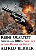 Cover-Bild zum Titel 'Krimi Quartett Superband 1008' von 'Alfred Bekker'