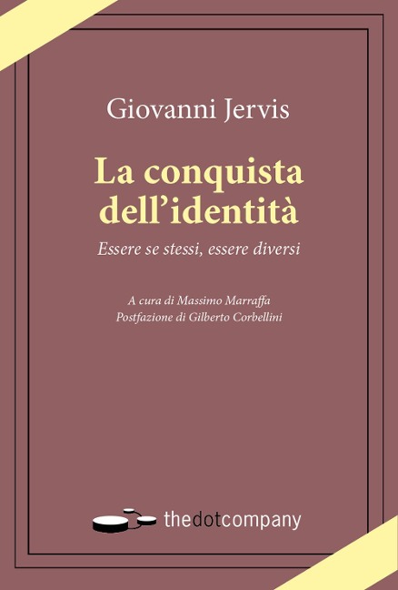 La conquista dell'identità. Essere se stessi, essere diversi - Giovanni Jervis