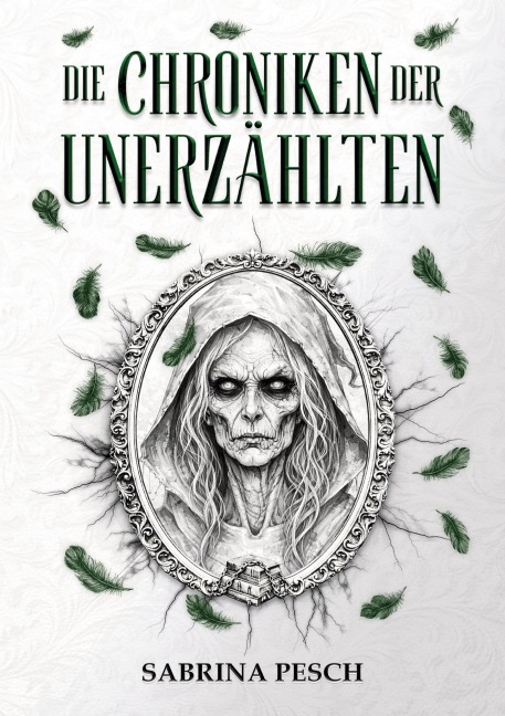 Die Chroniken der Unerzählten: Band 1 - Sabrina Pesch