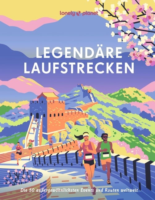 LONELY PLANET Bildband Legendäre Laufstrecken - Lonely Planet