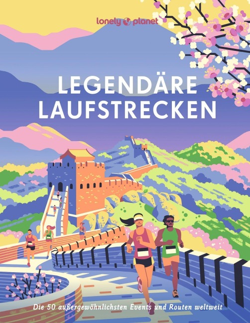 LONELY PLANET Bildband Legendäre Laufstrecken - Lonely Planet