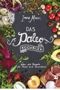 Das Paleo-Kochbuch - Irena Macri