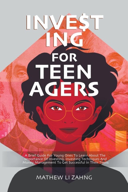 Investing For Teenagers - Mathew Li Zahng