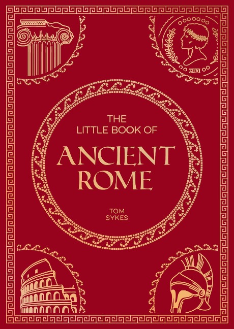 The Little Book of Ancient Rome - Summersdale Publishers